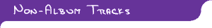 Non Album Tracks
