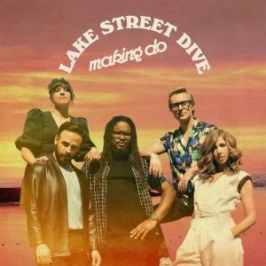 Single cover for American band Lake Street Dive’s 2020 song “Making Do” (from Genius, 2020).